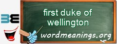 WordMeaning blackboard for first duke of wellington